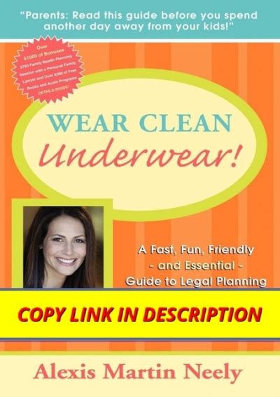 Full Download Wear Clean Underwear Ã A Fast Fun Friendly And Essential Guide To Legal Planning For Busy Parents By Alexis Martin Neely