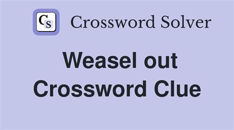 Weasel type Crossword Clue. The Crossword Solver found 30 answers to "Weasel type", 6 letters crossword clue. The Crossword Solver finds answers to classic crosswords and cryptic crossword puzzles. Enter the length or pattern for better results. Click the answer to find similar crossword clues . Enter a Crossword Clue. A clue is required.