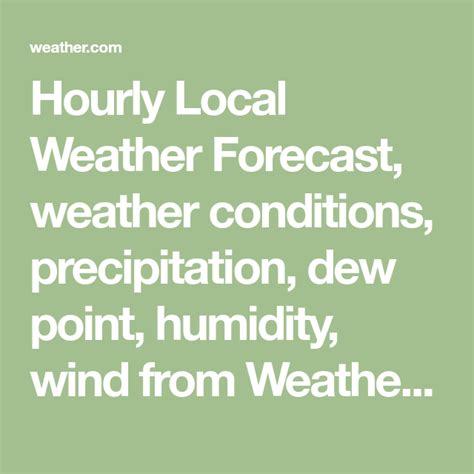 Hourly Local Weather Forecast, weather conditions, precipitation, dew point, humidity, wind from Weather.com and The Weather Channel. Weather 24 hourly