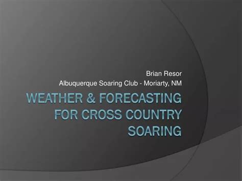 Weather Briefing for Cross-Country Soaring