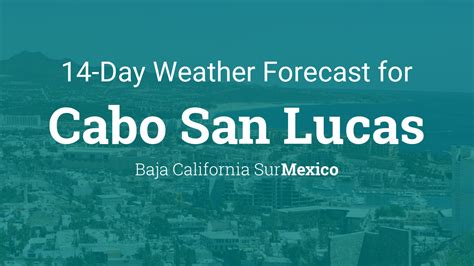 Weather cabo 10 day forecast. Things To Know About Weather cabo 10 day forecast. 