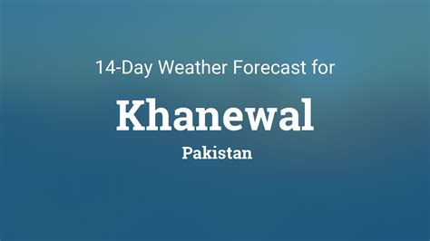 Weather forecast khanewal live.  Showing the uncertainty and reliability...