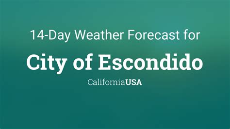 Weather in escondido 10 days. Things To Know About Weather in escondido 10 days. 