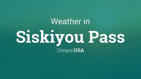 Siskiyou Pass hour by hour weather outlook with 48 h
