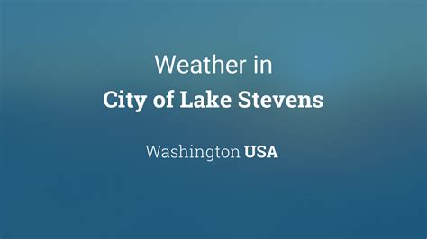 Weather lake stevens wa 2 weeks.  Unseasonably warm temperatures continue toda...