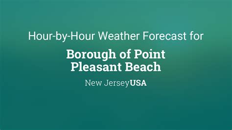 Point Forecast: Point Pleasant Beach NJ 40.1°N 74.05°W: Mobile Weather Information | En Español Last Update: 1:09 pm EDT Oct 9, 2023 Forecast Valid: 2pm …. 