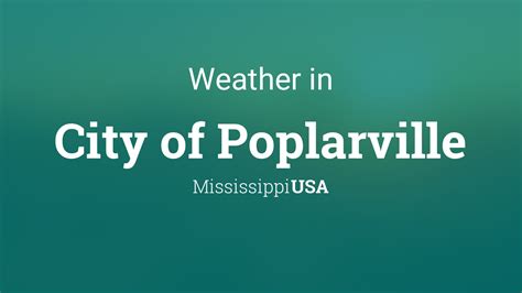 Weather poplarville. Be prepared with the most accurate 10-day forecast for Gautier, MS with highs, lows, chance of precipitation from The Weather Channel and Weather.com 