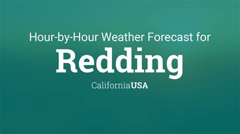 Weather redding ca hourly. Things To Know About Weather redding ca hourly. 