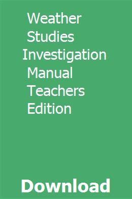 Weather studies investigation manual teachers edition. - 2006 fleetwood park model trailers owners manual.