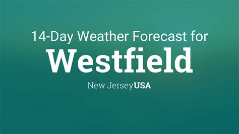 Weather westfield nj 10 day forecast. 