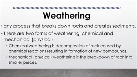Weathering is any process that breaks down rocks and creates sediments