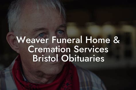 Weaver funeral home and cremation services bristol obituaries. Barbara Booher Obituary. Barbara Lynch Booher, age 83, of Bristol, Tenn., went to be with the Lord on Sunday, August 27, 2023, at Bristol Regional Medical Center. She was born March 5, 1940, in ... 