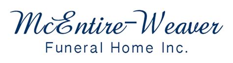 Weaver mcentire funeral home. Things To Know About Weaver mcentire funeral home. 