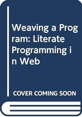 Weaving a program literate programming in web. - Solution manual of neural fuzzy by lee.