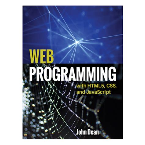 Read Web Programming With Html5 Css And Javascript By John  Dean