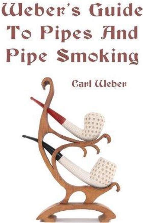 Weber s guide to pipes and pipe smoking by carl weber. - Toyota avensis wagon 2015 owners manual.