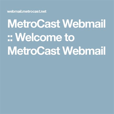Webmail.metrocast. All email users, including those with a user@atlanticbb.net or user@atlanticbbn.net email address, can continue using this page with no action required at this time. 