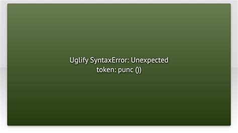 Webpack 3 uglify. js from UglifyJs SyntaxError: Unexpected token: punc ()) ...