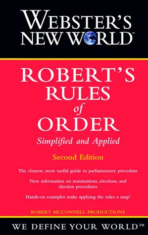 Read Websters New World Roberts Rules Of Order Simplified And Applied By Henry Martyn Robert