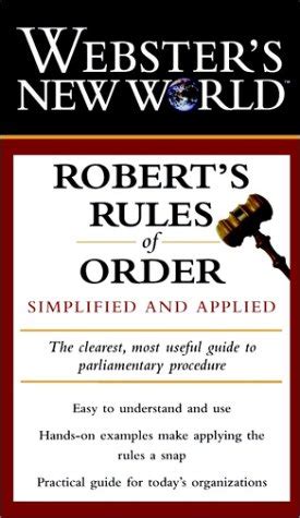 Read Websters New World Roberts Rules Of Order Simplified And Applied By Henry Martyn Robert