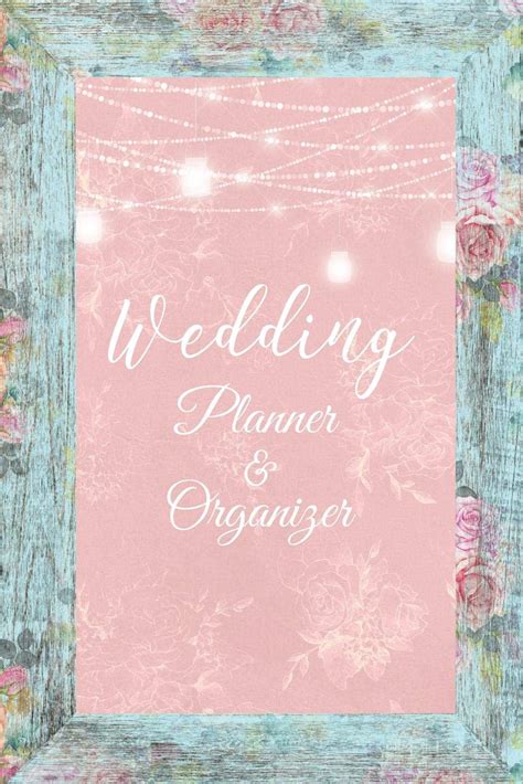 Full Download Wedding Planner  Organizer Blush Rustic Chic Wedding Planning Organizer With Detailed Worksheets Budget Planner Guest Lists Seating Charts Checklists And More By Not A Book