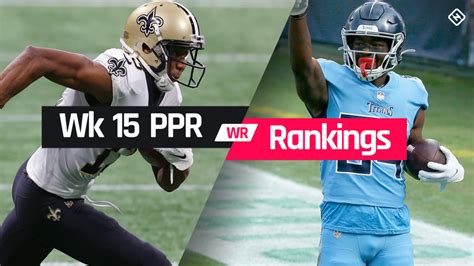 Week 15 wr rankings ppr. Player Rankings. Don't trust any 1 fantasy football expert? We combine rankings from 100+ experts into Consensus Rankings. Our 2023 Draft PPR WR rankings are updated daily. 
