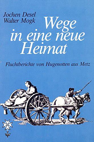 Wege in eine neue heimat: fluchtberichte von hugenotten aus metz. - Het fotografisch museum van auguste gregoire.