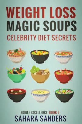 Weight Loss Magic Soups Celebrity Diets Edible Excellence 2