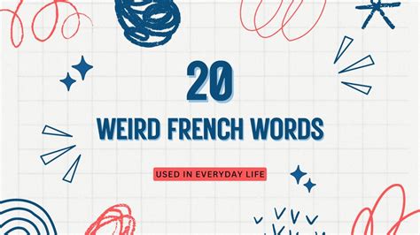 Weird French Words: Unleash the Eccentric Charm of La Belle Langue