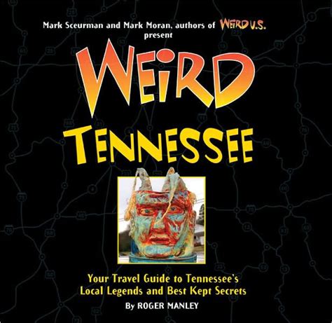 Weird tennessee your travel guide to tennessees local legends and best kept secrets. - Jacques delorme, ou bonheur et religion.
