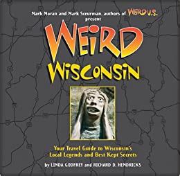Weird wisconsin your travel guide to wisconsin local legends and best kept secrets. - Manual instrucciones citizen eco drive radiocontrolado.