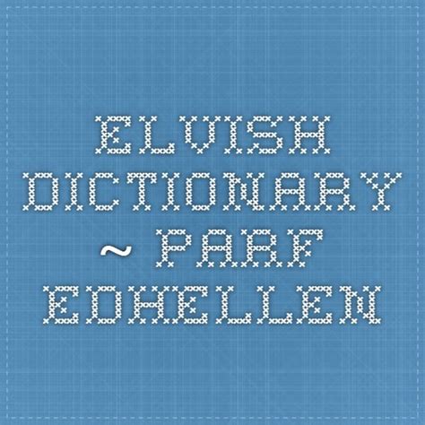 Welcome! - Parf Edhellen: an elvish dictionary