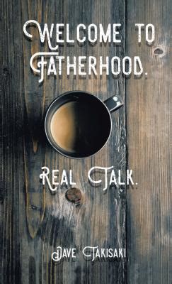 Welcome to Fatherhood Real Talk