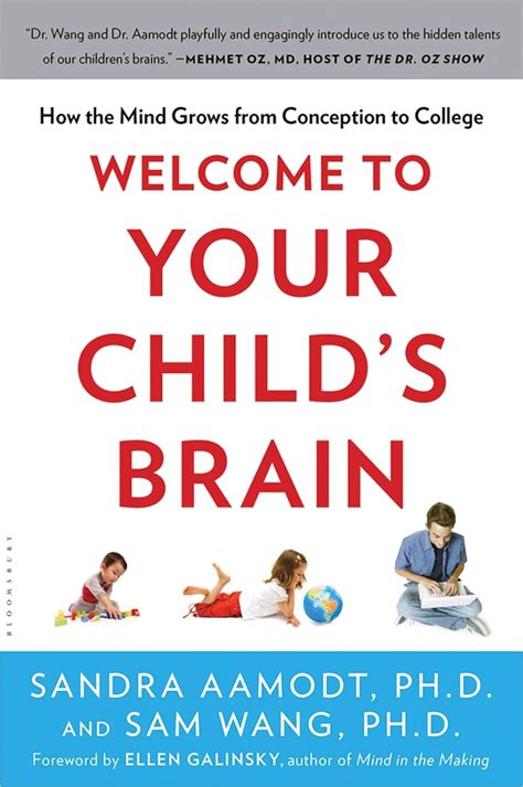 Read Welcome To Your Childs Brain How The Mind Grows From Conception To College 