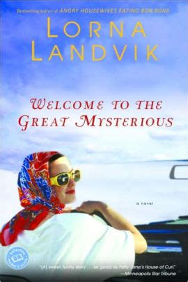 Full Download Welcome To The Great Mysterious  By Lorna Landvik