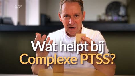 Welke therapie bij complexe PTSS