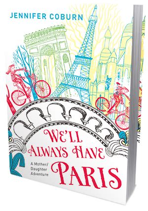 Download Well Always Have Paris A Motherdaughter Memoir By Jennifer Coburn