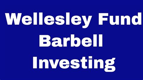 Wellesley fund. Things To Know About Wellesley fund. 