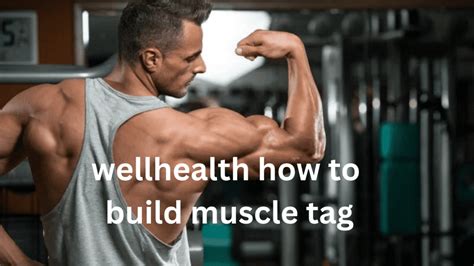 Wellhealth How to Build Muscle tag A Manual for Getting Well