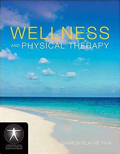 Wellness and physical therapy jones and barletts contemporary issues in physical therapy and rehabilitation medicine. - The self help guide for veterans of the gulf war.