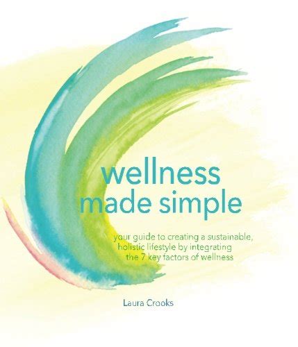 Wellness made simple your guide to creating a sustainable holistic lifestyle by integrating the 7 key factors of wellness. - Vauxhall astra 2015 clutch repair manual.