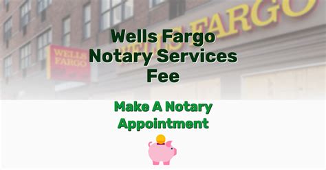 Wells fargo notary service fee. 