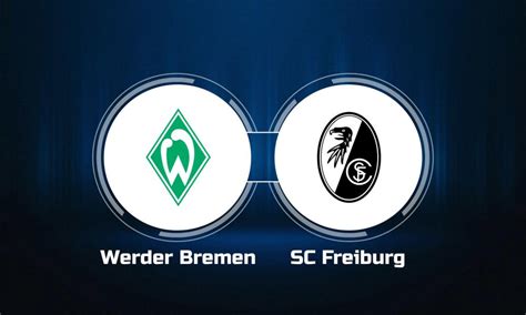 Werder Bremen - SC Freiburg Live Streaming - Watch Free Match …