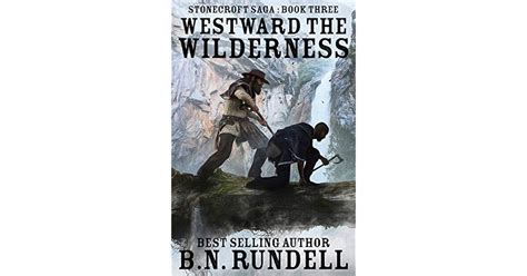 Download Westward The Wilderness Stonecroft Saga Book 3 By Bn Rundell