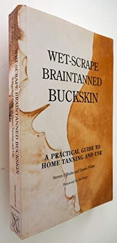 Wet scrape braintanned buckskin a practical guide to home tanning and use. - Implementing iso iec 17025 2005 a practical guide.