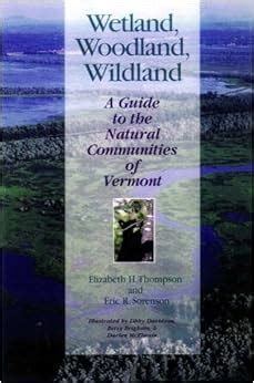 Wetland woodland wildland a guide to the natural communities of vermont middlebury bicentennial series in environmental studies. - John deere cb 300 service manual.