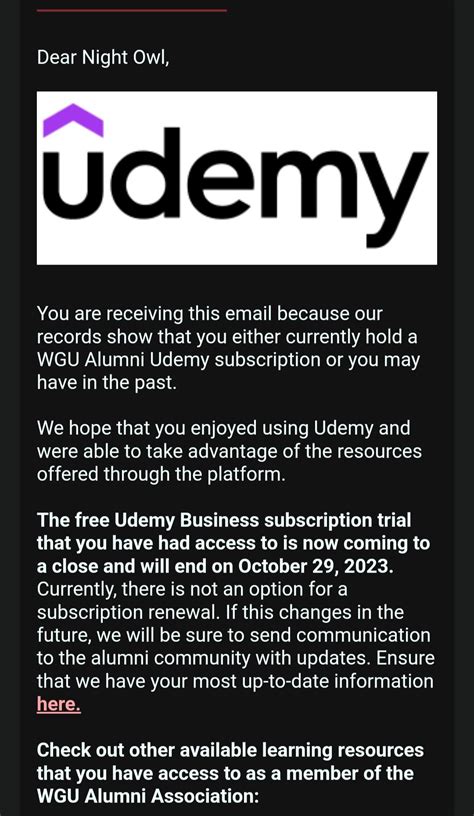 We apologize for the confusion, but the link that was previously shared in this thread was created as a benefit for WGU employees, not students or alumni. Access to Udemy is not a benefit WGU currently provides. Because of an overwhelming influx of demand, we have de-activated the link. 5. scrogs63 • 2 yr. ago.. 