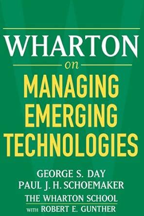 Wharton On Managing Emerging Technologies 1st Edition