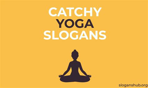 What is a catchy slogan that highlights the significance of yoga? .