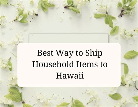 What’s the Fastest Way to Ship Household Goods to Hawaii?